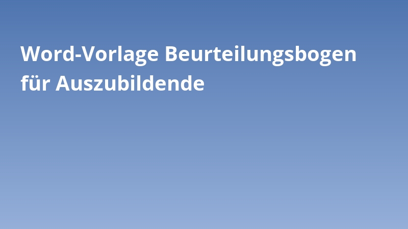 Word-Vorlage Beurteilungsbogen für Auszubildende