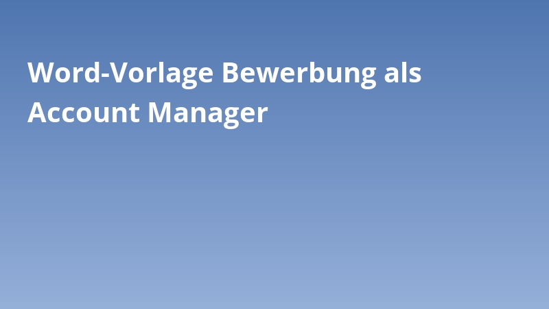Word-Vorlage Bewerbung als Account Manager