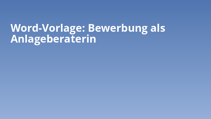 Word-Vorlage: Bewerbung als Anlageberaterin