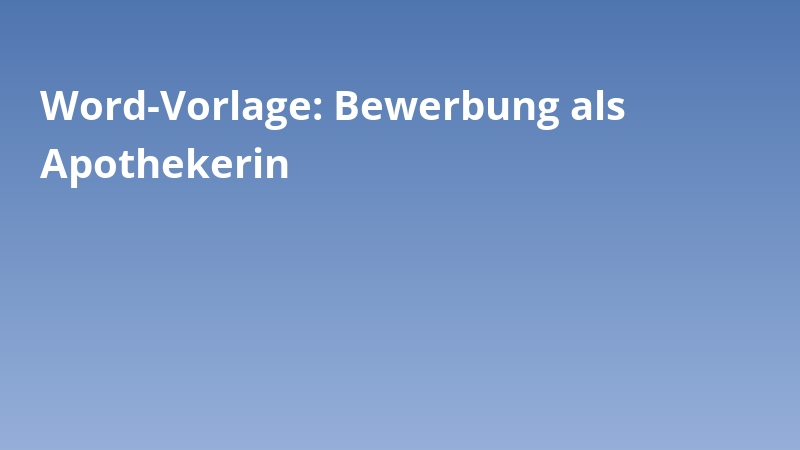 Word-Vorlage: Bewerbung als Apothekerin