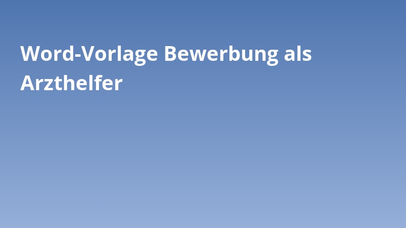 Word-Vorlage Bewerbung als Arzthelfer