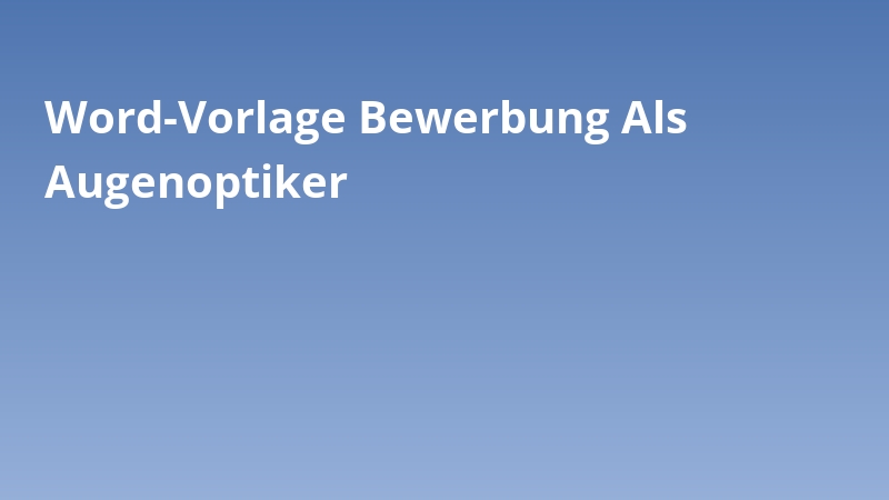 Word-Vorlage Bewerbung Als Augenoptiker