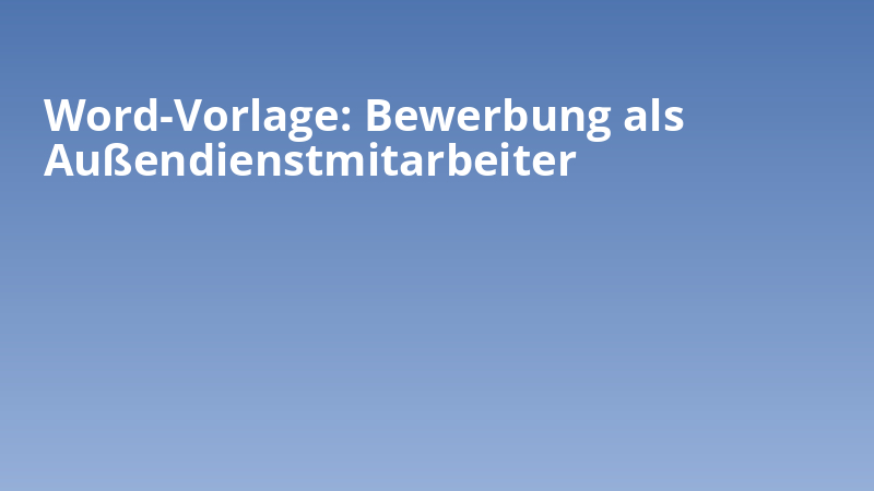 Word-Vorlage: Bewerbung als Außendienstmitarbeiter