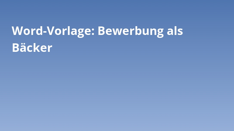 Word-Vorlage: Bewerbung als Bäcker