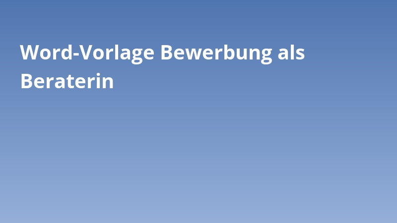 Word-Vorlage Bewerbung als Beraterin