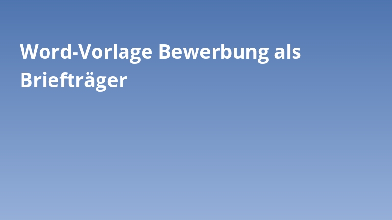 Word-Vorlage Bewerbung als Briefträger