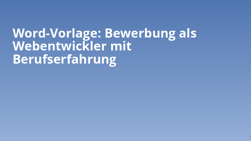 Word-Vorlage: Bewerbung als Webentwickler mit Berufserfahrung
