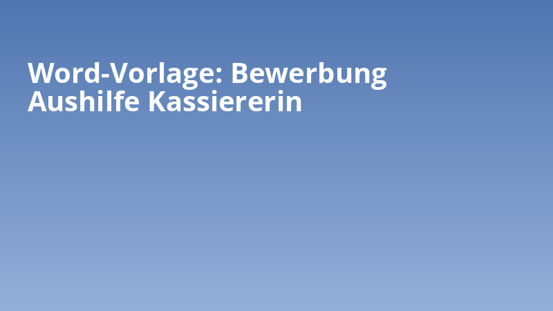 Word-Vorlage: Bewerbung Aushilfe Kassiererin