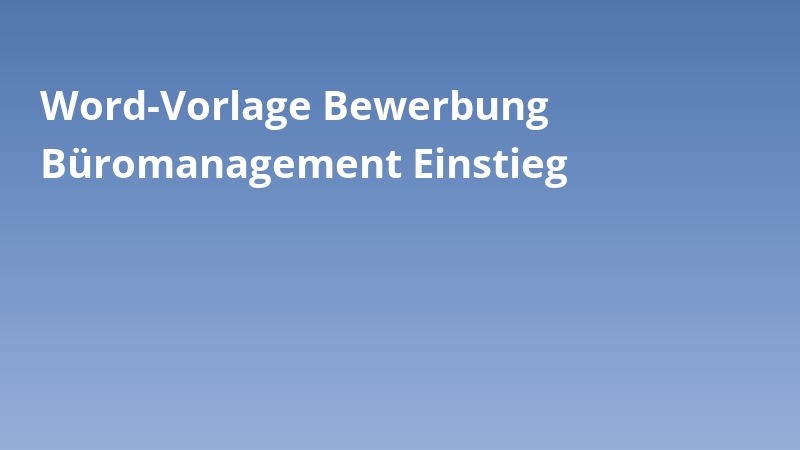 Word-Vorlage Bewerbung Büromanagement Einstieg