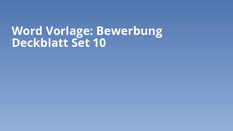 Word Vorlage: Bewerbung Deckblatt Set 10
