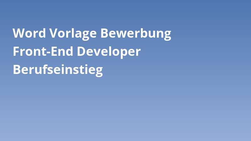 Word Vorlage Bewerbung Front-End Developer Berufseinstieg