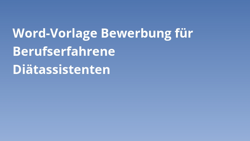 Word-Vorlage Bewerbung für Berufserfahrene Diätassistenten