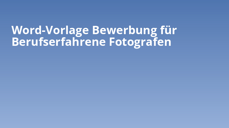 Word-Vorlage Bewerbung für Berufserfahrene Fotografen