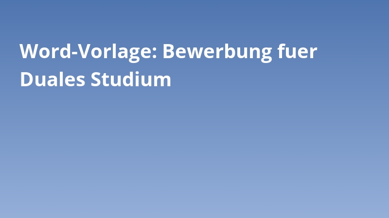 Word-Vorlage: Bewerbung fuer Duales Studium