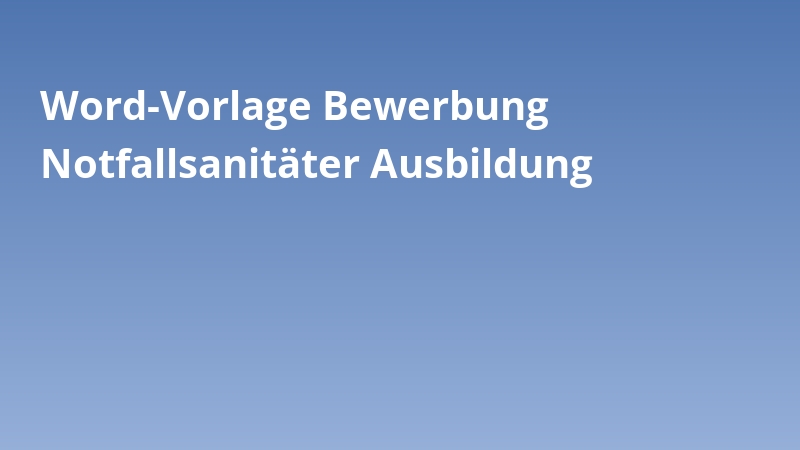 Word-Vorlage Bewerbung Notfallsanitäter Ausbildung