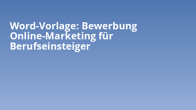 Word-Vorlage: Bewerbung Online-Marketing für Berufseinsteiger