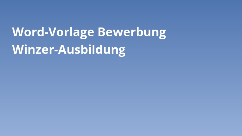 Word-Vorlage Bewerbung Winzer-Ausbildung