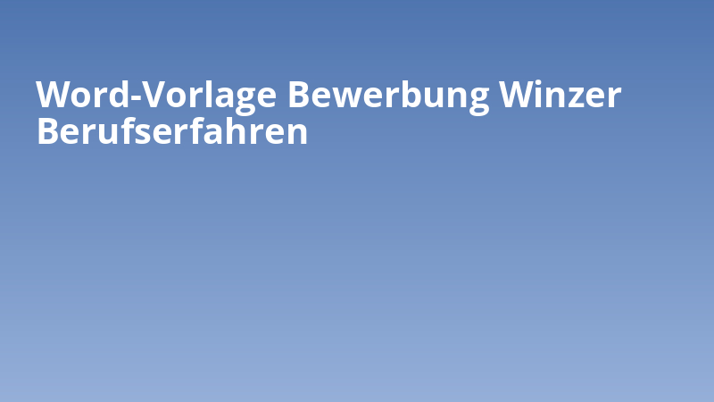 Word-Vorlage Bewerbung Winzer Berufserfahren