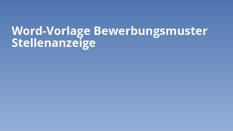 Word-Vorlage Bewerbungsmuster Stellenanzeige