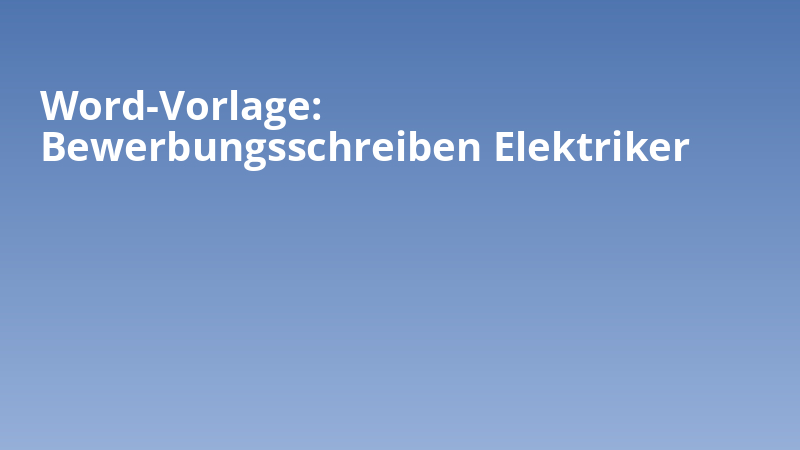 Word-Vorlage: Bewerbungsschreiben Elektriker