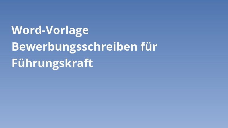 Word-Vorlage Bewerbungsschreiben für Führungskraft