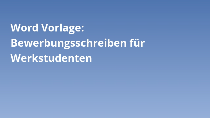 Word Vorlage: Bewerbungsschreiben für Werkstudenten