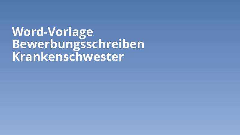 Word-Vorlage Bewerbungsschreiben Krankenschwester
