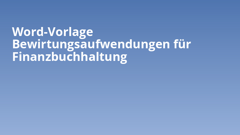 Word-Vorlage Bewirtungsaufwendungen für Finanzbuchhaltung