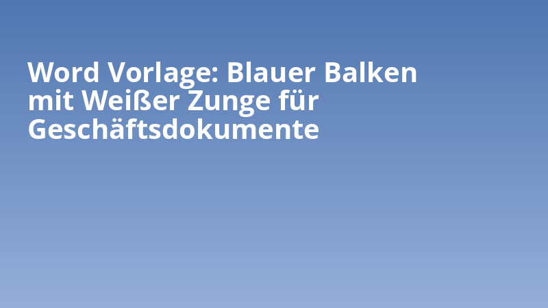 Word Vorlage: Blauer Balken mit Weißer Zunge für Geschäftsdokumente