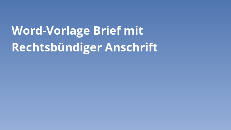 Word-Vorlage Brief mit Rechtsbündiger Anschrift