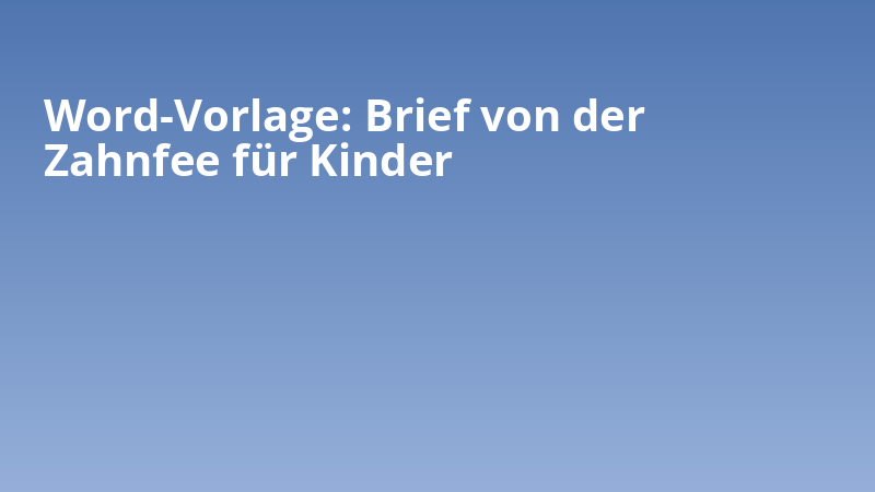 Word-Vorlage: Brief von der Zahnfee für Kinder