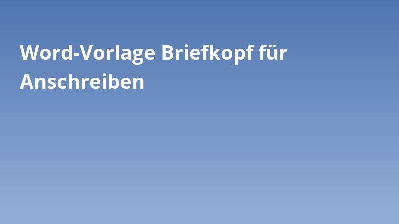 Word-Vorlage Briefkopf für Anschreiben