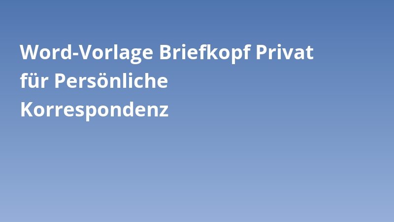 Word-Vorlage Briefkopf Privat für Persönliche Korrespondenz