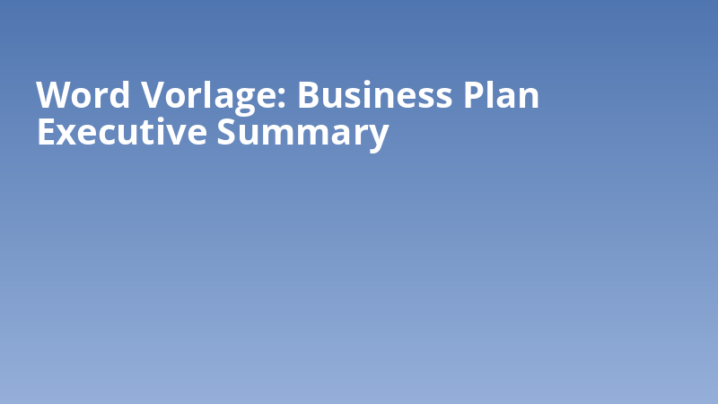 Word Vorlage: Business Plan Executive Summary
