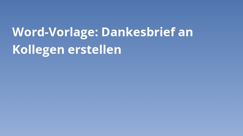 Word-Vorlage: Dankesbrief an Kollegen erstellen