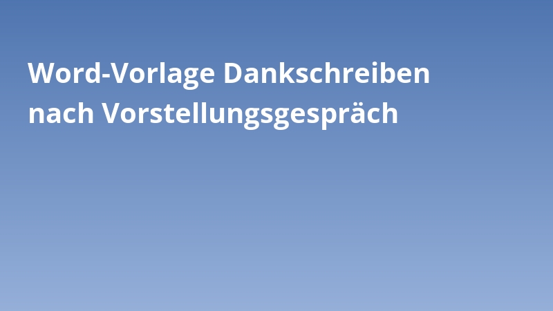Word-Vorlage Dankschreiben nach Vorstellungsgespräch