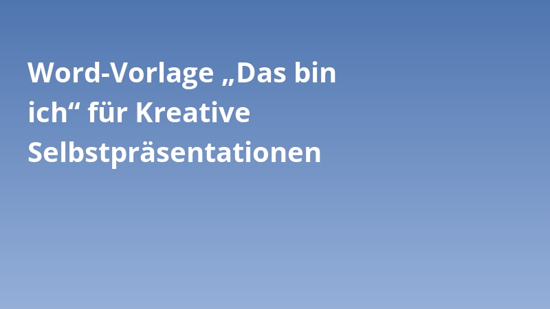 Word-Vorlage „Das bin ich“ für Kreative Selbstpräsentationen