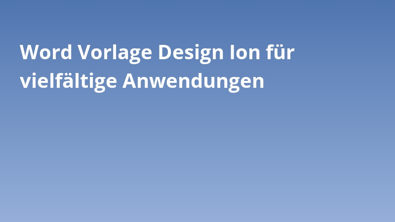 Word Vorlage Design Ion für vielfältige Anwendungen