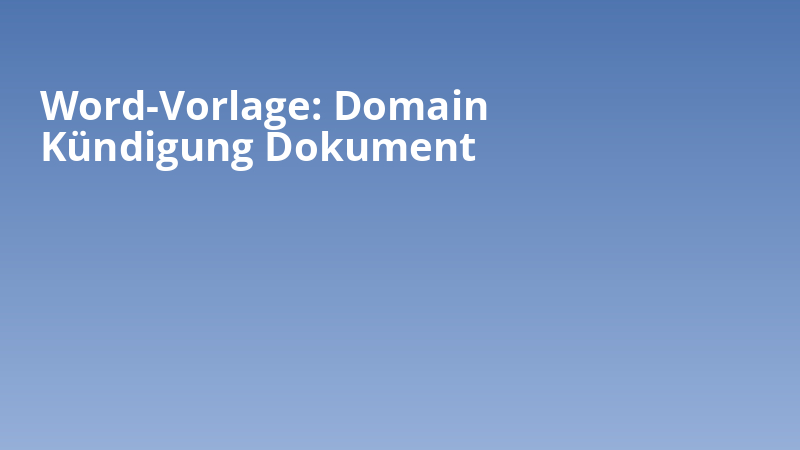 Word-Vorlage: Domain Kündigung Dokument