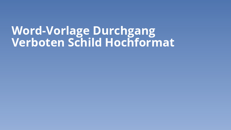 Word-Vorlage Durchgang Verboten Schild Hochformat