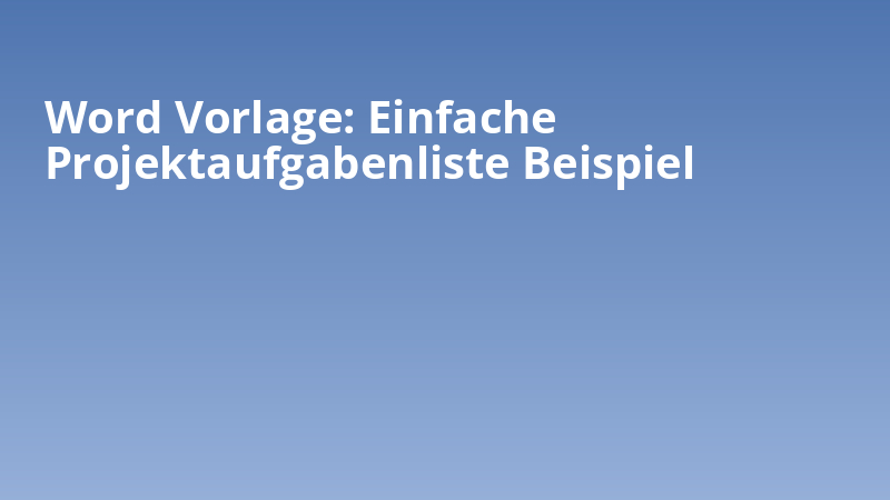 Word Vorlage: Einfache Projektaufgabenliste Beispiel
