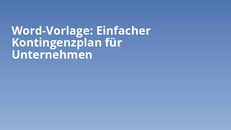 Word-Vorlage: Einfacher Kontingenzplan für Unternehmen