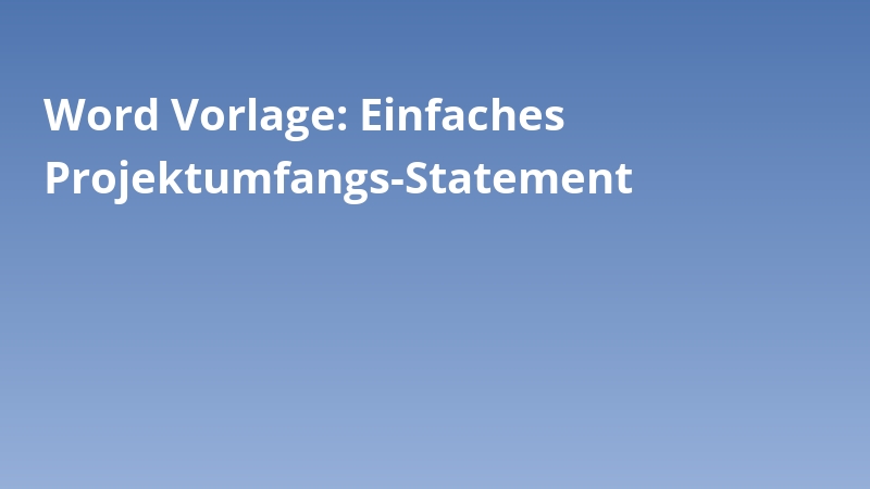 Word Vorlage: Einfaches Projektumfangs-Statement