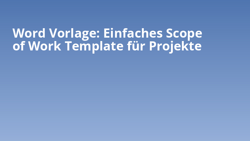 Word Vorlage: Einfaches Scope of Work Template für Projekte