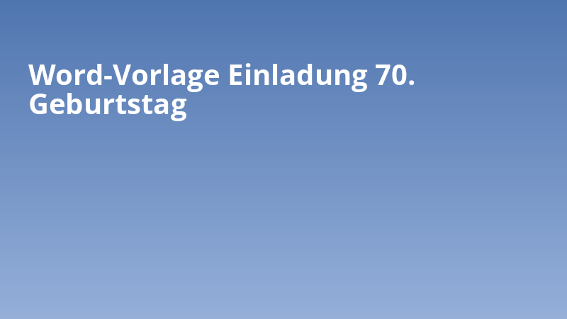 Word-Vorlage Einladung 70. Geburtstag