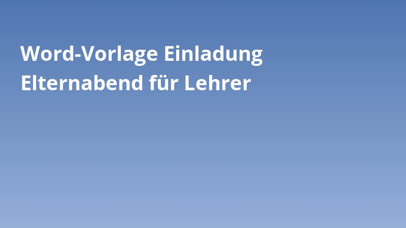 Word-Vorlage Einladung Elternabend für Lehrer