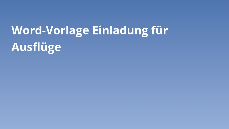 Word-Vorlage Einladung für Ausflüge