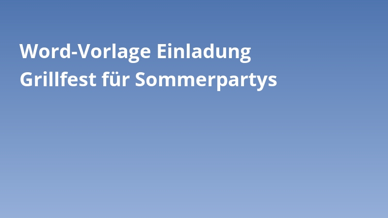 Word-Vorlage Einladung Grillfest für Sommerpartys