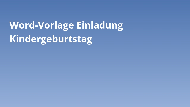 Word-Vorlage Einladung Kindergeburtstag