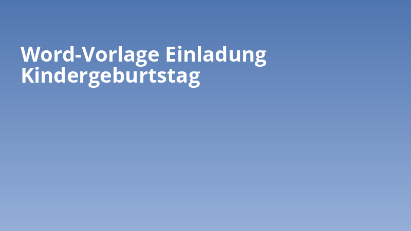 Word-Vorlage Einladung Kindergeburtstag